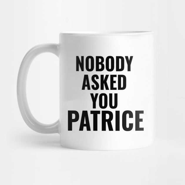 Nobody Asked You Patrice - How I Met Your Mother by quoteee